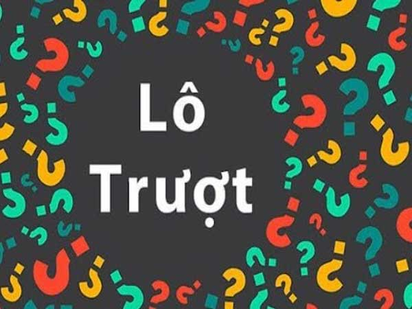 Lô Trượt Là Gì