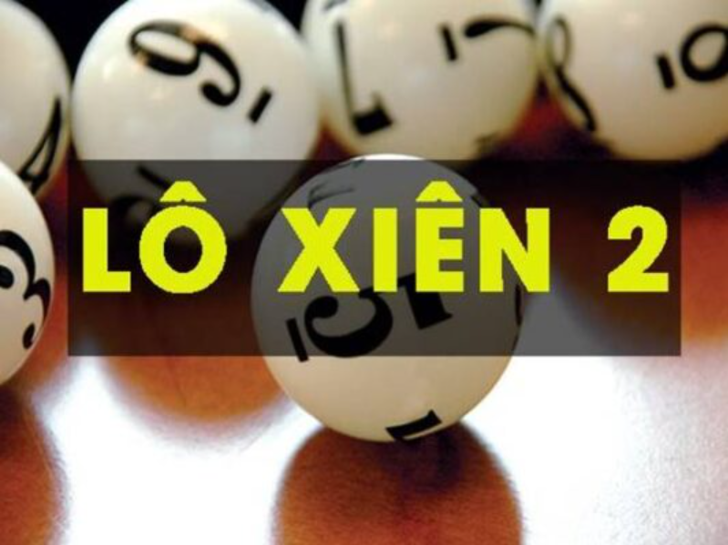 Lô xiên 2 là gì? Định nghĩa và quy tắc chơi