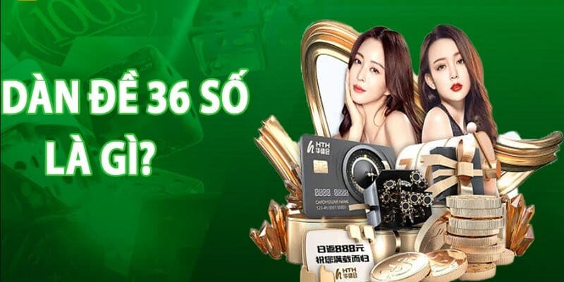dàn đề 36 số là gì - Hình 3