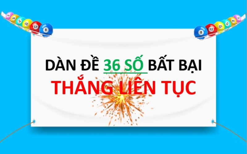 dàn đề 36 số là gì - Hình 1