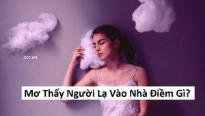 điềm thấy người lạ vào nhà đánh con gì