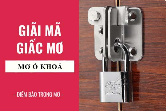 điềm thấy ổ khóa tự hỏng đánh con gì - Hình 4