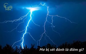 điềm thấy sấm sét gần nhà đánh con gì