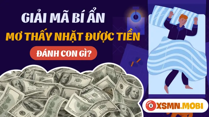 điềm thấy tiền rơi trong nhà đánh con gì - Hình 2