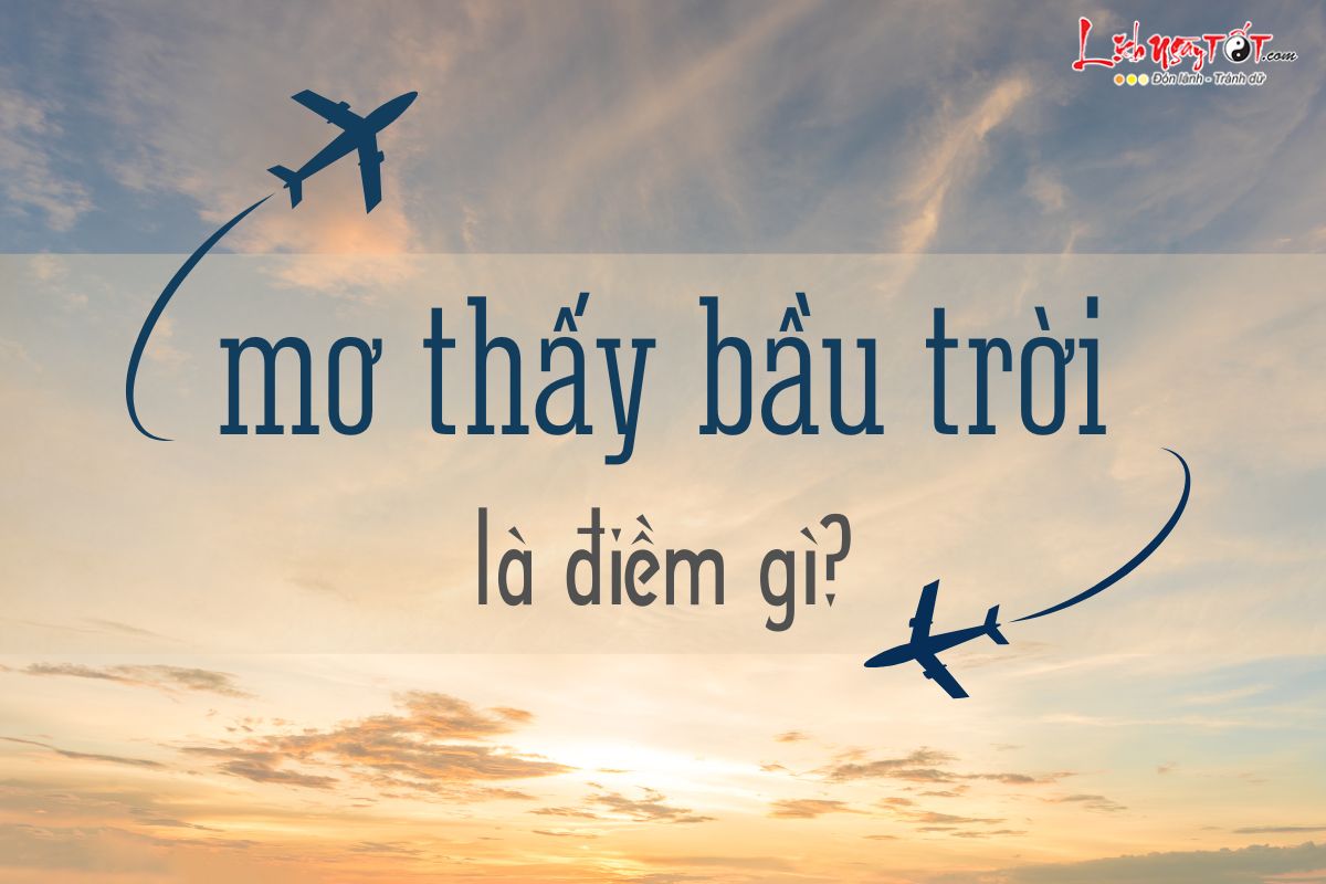 điềm thấy trời đổi màu bất thường đánh con gì - Hình 1