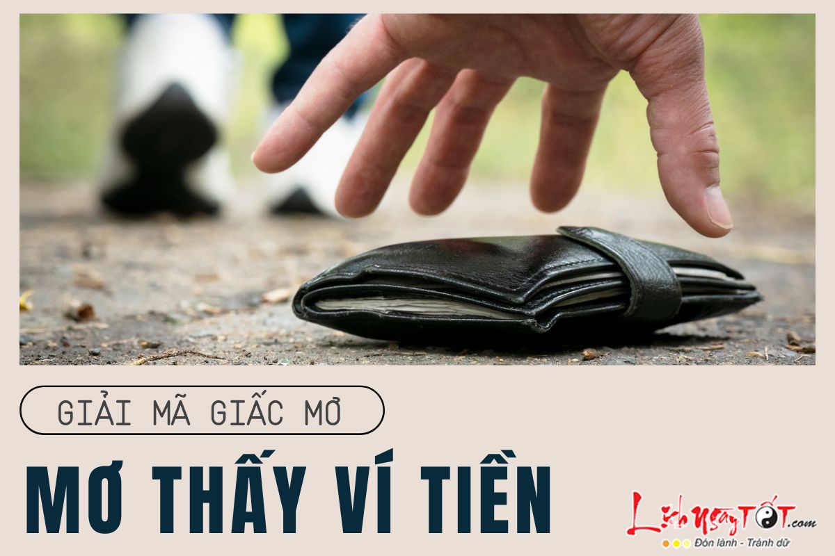 điềm thấy ví tiền bị mở đánh con gì - Hình 5