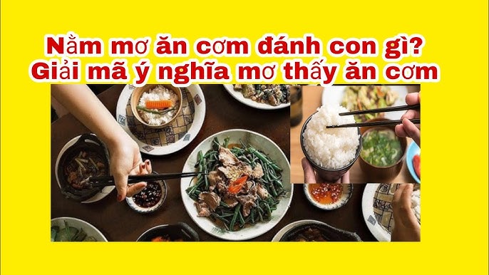 mơ thấy ăn cơm đánh con gì - Hình 4