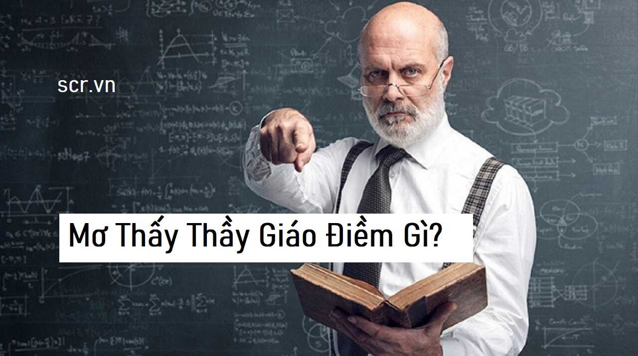 mơ thấy cô giáo đánh con gì - Hình 4