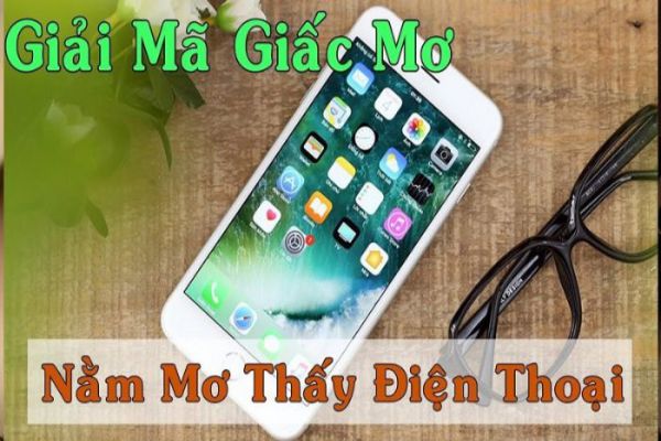 mơ thấy điện thoại đánh con gì - Hình 3