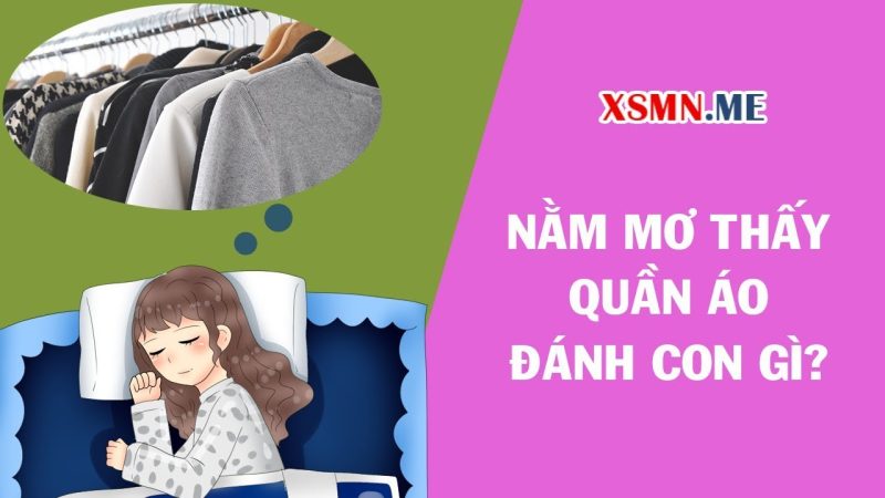 mơ thấy mặc áo mới đánh con gì - Hình 5