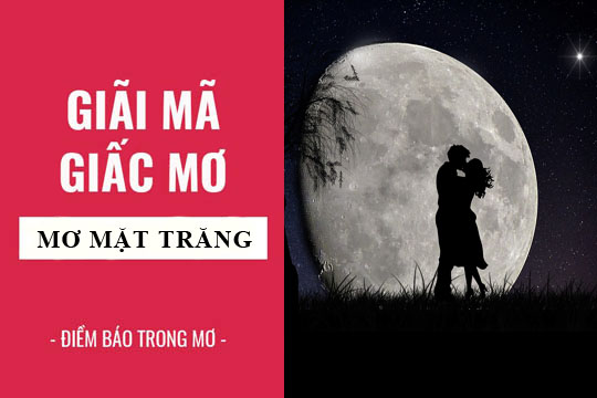 mơ thấy mặt trăng đánh con gì - Hình 1
