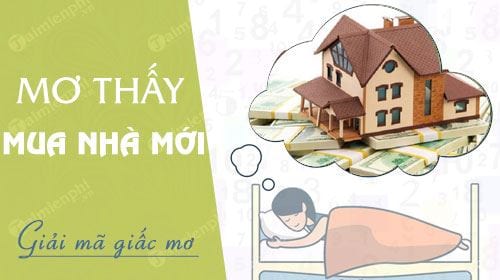 mơ thấy mua nhà đánh con gì - Hình 2