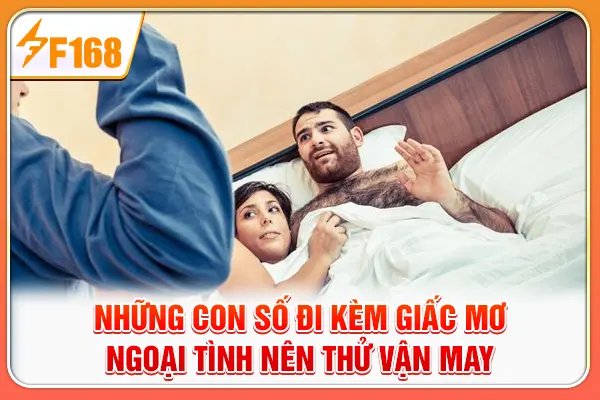 mơ thấy ngoại tình đánh con gì - Hình 4