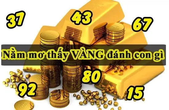 mơ thấy nhặt được vàng đánh con gì - Hình 1