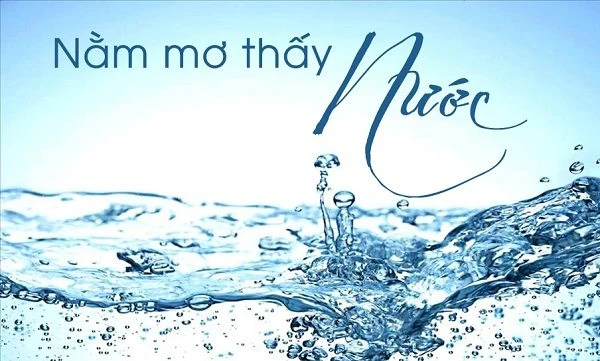 mơ thấy nước đánh con gì - Hình 2