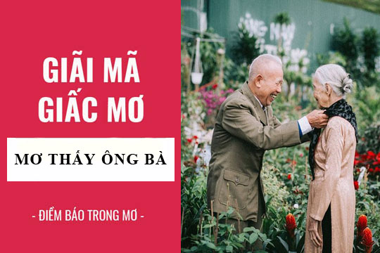 mơ thấy ông bà đánh con gì - Hình 3