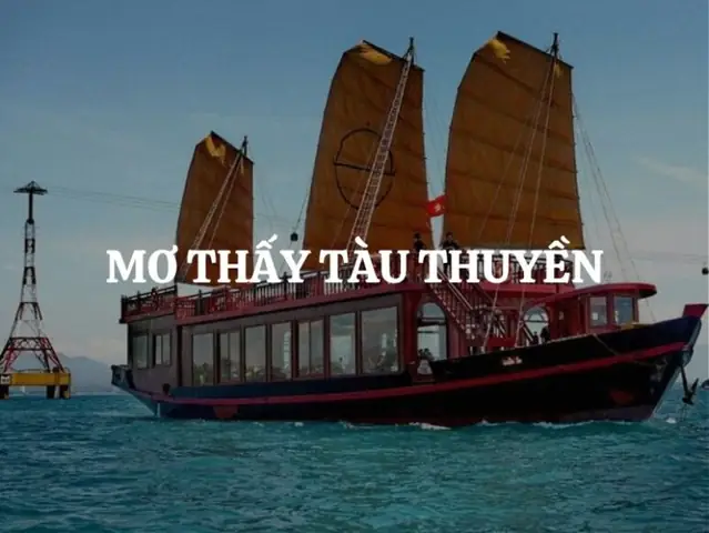 mơ thấy tàu thủy đánh con gì - Hình 2