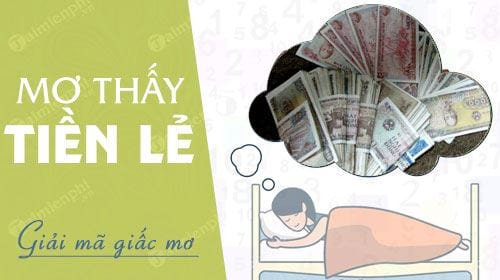 mơ thấy tiền lẻ đánh con gì - Hình 2