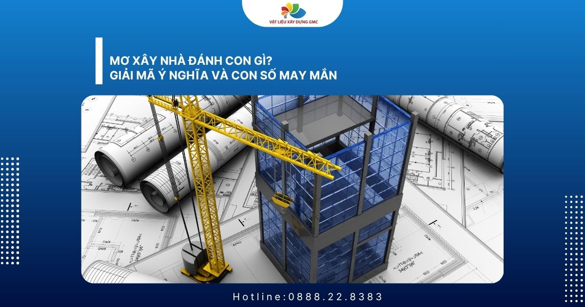 mơ thấy xây nhà đánh con gì - Hình 2