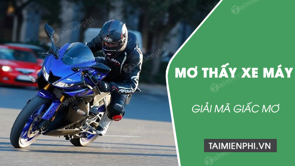mơ thấy xe máy đánh con gì - Hình 1