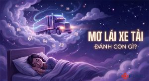 mơ thấy xe tải đánh con gì